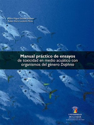 cover image of Manual práctico de ensayos de toxicidad en medio acuático con organismos del género Daphnia